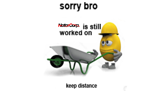 A meme-style graphic on a white background with the text 'sorry bro' at the top and 'keep distance' at the bottom. In the center, a yellow cartoon egg character wearing a hard hat stands beside a green wheelbarrow, with overlaid text reading 'MotorCorp is still worked on.